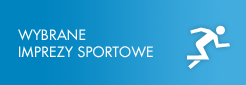 Wybrane imprezy sportowe